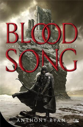 Couverture du livre « Blood song Tome 2 : le seigneur de la tour » de Anthony Ryan aux éditions Bragelonne