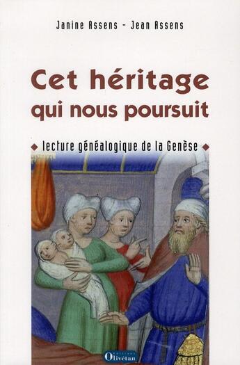 Couverture du livre « Cet Heritage Qui Nous Poursuit. Lecture Genealogique De La Genese » de J Assens aux éditions Olivetan