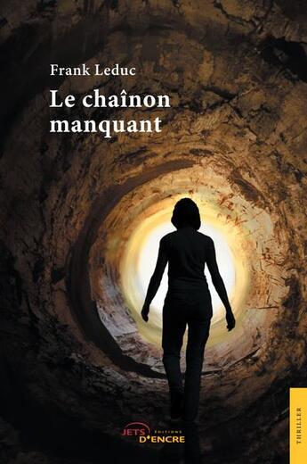 Couverture du livre « Le chaînon manquant » de Frank Leduc aux éditions Jets D'encre