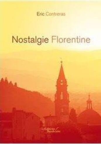 Couverture du livre « Nostalgie florentine » de Eric Contreras aux éditions Baudelaire