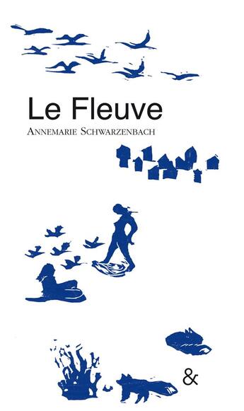 Couverture du livre « Le fleuve » de Annemarie Schwarzenbach aux éditions Esperluete