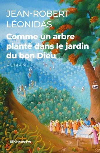 Couverture du livre « Comme un arbre planté dans le jardin du bon Dieu » de Jean-Robert Leonidas aux éditions Riveneuve