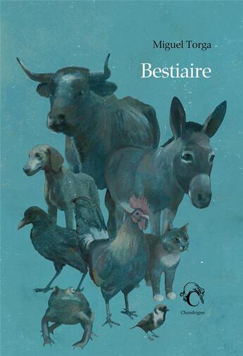 Couverture du livre « Bestiaire » de Miguel Torga aux éditions Editions Chandeigne&lima