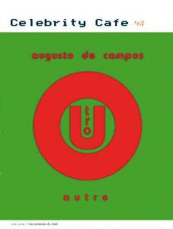 Couverture du livre « Cebrity cafe T.3 ; Augusto de Campos » de  aux éditions Les Presses Du Reel