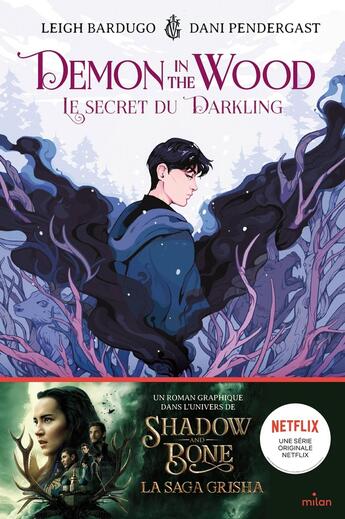 Couverture du livre « Demon in the wood : le secret du Darkling » de Leigh Bardugo et Dani Pendergast aux éditions Milan