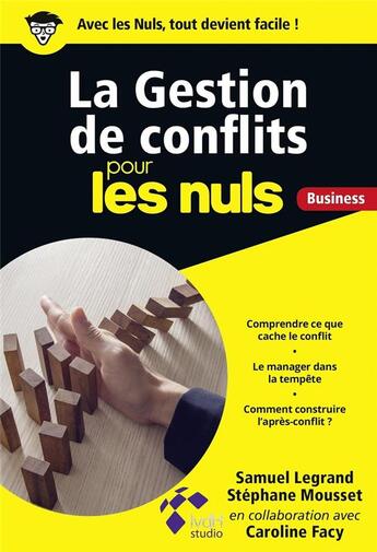 Couverture du livre « La gestion de conflits pour les nuls ; business » de Stephane Mousset et Samuel Legrand et Caroline Facy aux éditions First