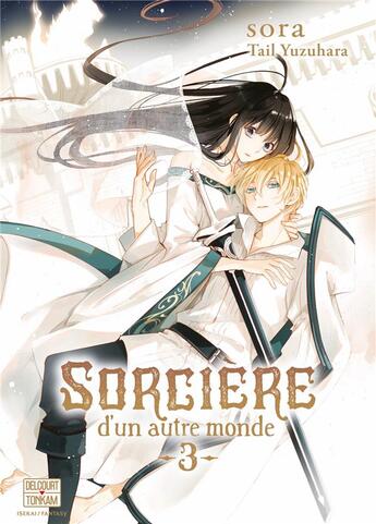 Couverture du livre « Sorcière d'un autre monde Tome 3 » de Sora et Tail Yuzuhara aux éditions Delcourt