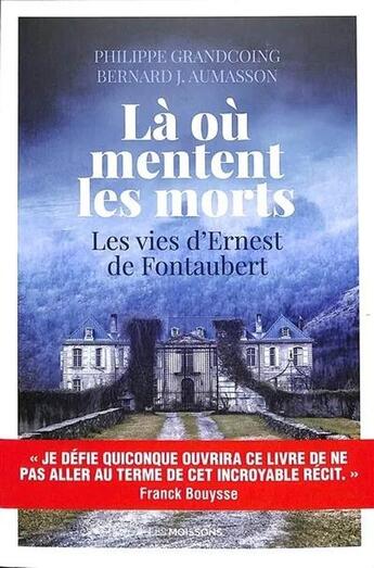 Couverture du livre « Là où mentent les morts : Les vies d'Ernest de Fontaubert » de Philippe Grandcoing et Bernard Aumasson aux éditions Moissons Noires