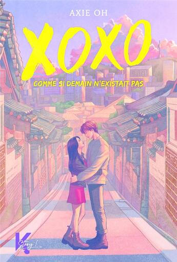Couverture du livre « XOXO : comme si demain n'existait pas » de Axie Oh aux éditions Kworld