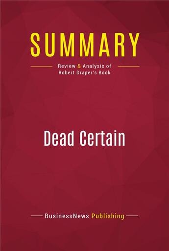 Couverture du livre « Summary: Dead Certain : Review and Analysis of Robert Draper's Book » de Businessnews Publish aux éditions Political Book Summaries