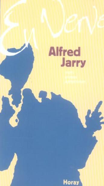 Couverture du livre « Alfred Jarry ; en verve » de Alfred Jarry aux éditions Horay