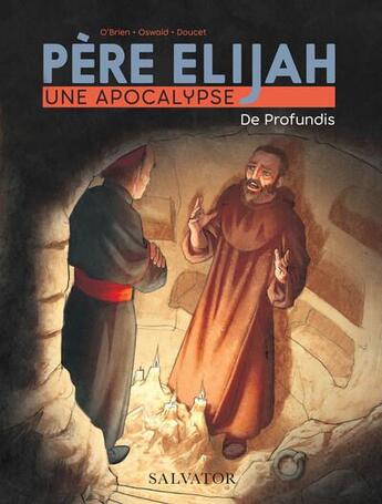 Couverture du livre « Père Elijah, une apocalypse Tome 2 : De profundis » de Nicolas Doucet et Thomas Oswald et Michael O'Brien aux éditions Salvator