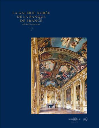 Couverture du livre « La galerie dorée de la banque de France » de Arnaud Manas aux éditions Reunion Des Musees Nationaux