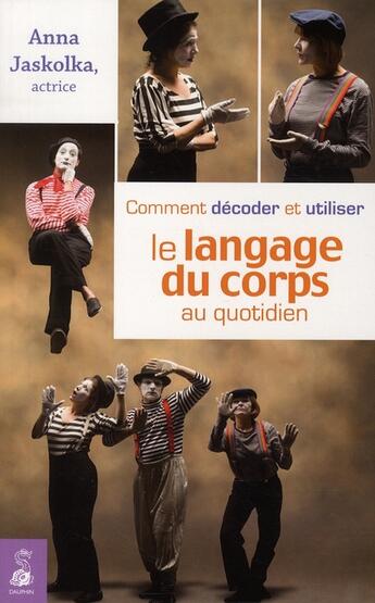 Couverture du livre « Comment interpréter et utiliser le langage de notre corps au quotidien » de Anna Jaskolka aux éditions Dauphin