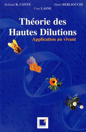 Couverture du livre « Théorie des hautes dilutions ; application au vivant » de Henri Berliocchi et Rolland Conte et Yves Lasne aux éditions Economica