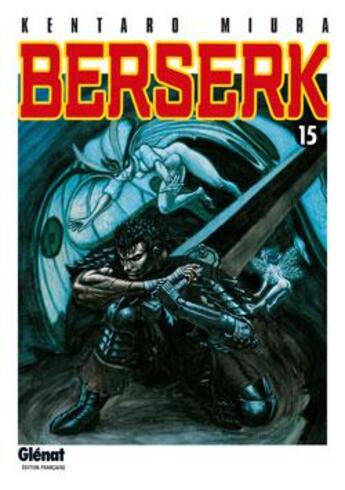 Couverture du livre « Berserk Tome 15 » de Kentaro Miura aux éditions Glenat