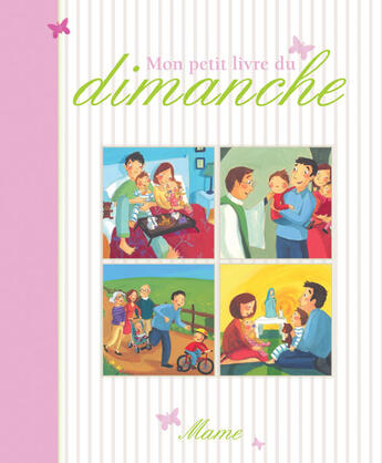 Couverture du livre « Mon petit livre du dimanche » de Karine-Marie Amiot et Claire Delvaux aux éditions Mame