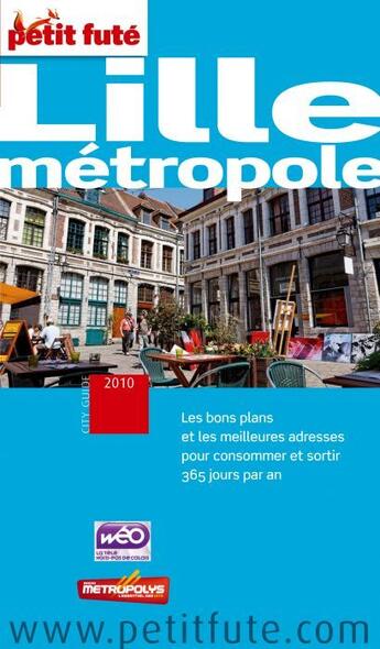 Couverture du livre « Lille métropole (édition 2010) » de Collectif Petit Fute aux éditions Le Petit Fute