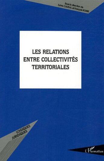 Couverture du livre « Les relations entre collectivités territoriales » de François Robbe aux éditions L'harmattan