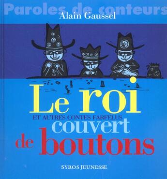 Couverture du livre « Le Roi Couvert De Boutons Et Autres Contes Farfelus » de Alain Gaussel aux éditions Syros