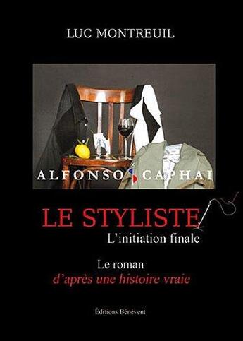 Couverture du livre « Le styliste ; l'initiation finale » de Luc Montreuil aux éditions Benevent