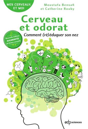 Couverture du livre « Cerveau et odorat : comment (ré)éduquer son nez (2e édition) » de Moustafa Bensafi et Catherine Rouby aux éditions Edp Sciences