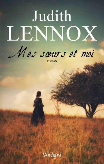 Couverture du livre « Mes soeurs et moi » de Judith Lennox aux éditions Archipel