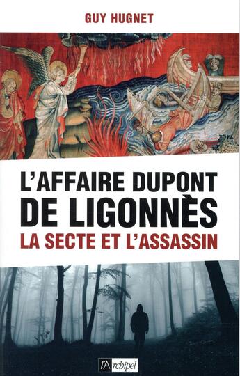 Couverture du livre « L'affaire Dupont de Ligonnès ; la secte et l'assassin » de Guy Hugnet aux éditions Archipel