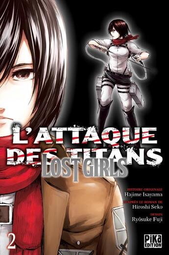 Couverture du livre « L'attaque des titans - lost girls Tome 2 » de Hajime Isayama et Hiroshi Seko et Ryosuke Fuji aux éditions Pika