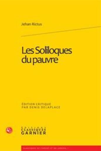 Couverture du livre « Les soliloques du pauvre » de Jehan Rictus aux éditions Classiques Garnier