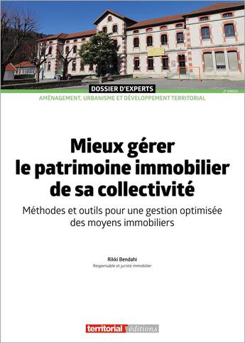 Couverture du livre « Mieux gérer le patrimoine immobilier de sa collectivité » de Rikki Bendahi aux éditions Territorial