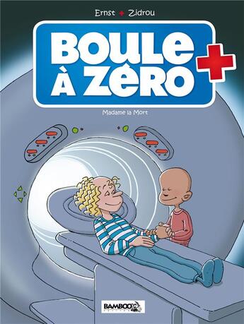 Couverture du livre « Boule à Zéro Tome 4 : Madame la Mort » de Zidrou et Serge Ernst et Louis-Laurent Carpentier aux éditions Bamboo