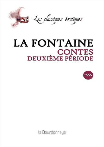 Couverture du livre « Contes - Deuxieme Periode » de Jean De La Fontaine aux éditions La Bourdonnaye