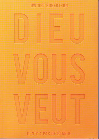 Couverture du livre « Dieu vous veut ; il n'y a pas de plan B » de Swight Robertson aux éditions La Maison De La Bible