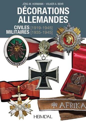 Couverture du livre « Décorations allemandes : civiles (1919-1945), militaires (1935-1945) » de Jorg-M. Hormann aux éditions Heimdal