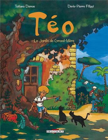 Couverture du livre « Teo t.1 ; le jardin de grand-mere » de Filippi+Domas aux éditions Delcourt