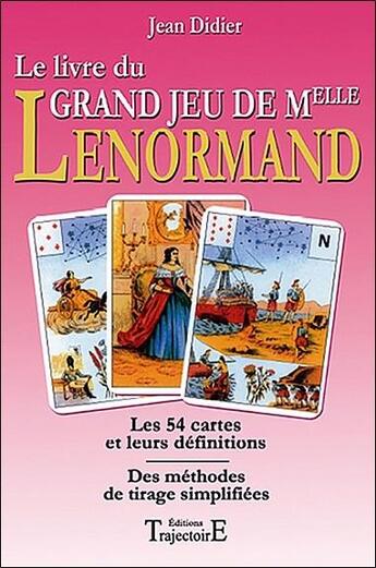 Couverture du livre « Le livre du grand jeu de Melle Lenormand » de Jean-Didier aux éditions Trajectoire