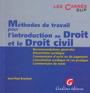 Couverture du livre « Methodes de travail pour l'introduction au droit et le droit civil. recommandations generales, disse » de Jean-Paul Branlard aux éditions Gualino