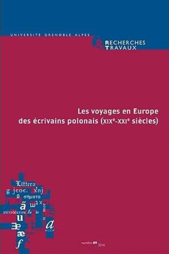 Couverture du livre « Recherches & travaux, n 89 / 2016. les voyages en europe des ecrivai » de Monlucon Anne-Marie aux éditions Uga Éditions