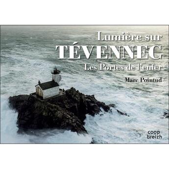 Couverture du livre « Lumière sur Tévennec ; les portes de l'enfer » de Marc Pointud aux éditions Coop Breizh