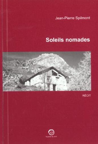 Couverture du livre « Soleils Nomades » de Jean-Pierre Spilmont aux éditions La Passe Du Vent