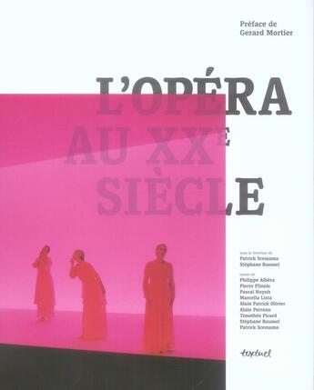 Couverture du livre « L'opéra au XX siècle » de  aux éditions Textuel