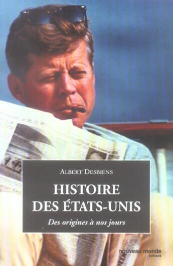 Couverture du livre « Histoire des etats-unis - des origines a nos jours » de Albert Desbiens aux éditions Nouveau Monde