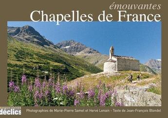 Couverture du livre « Chapelles de France remarquables et isolées » de Jean-Francois Blondel et Marie-Pierre Samel aux éditions Declics