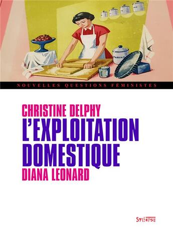 Couverture du livre « L'exploitation domestique » de Christine Delphy et Diana Leonard aux éditions Syllepse