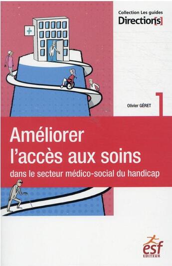 Couverture du livre « Améliorer l'accès aux soins dans le secteur médico-social du handicap » de Olivier Geret aux éditions Esf Social