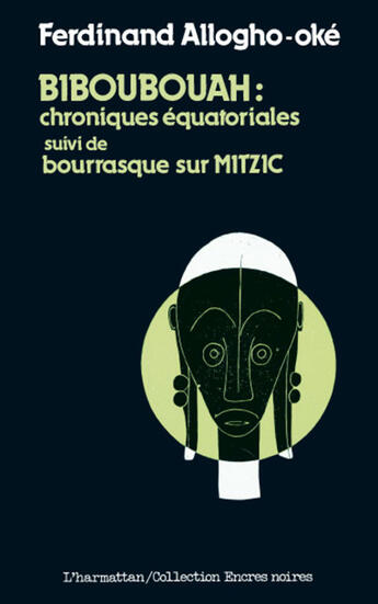 Couverture du livre « Biboubouah : Chroniques équatoriales suivi de bourrasque sur Mitzic » de Ferdinand Allogho-Oké aux éditions L'harmattan