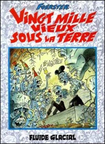 Couverture du livre « Vingt mille vieux sous la terre » de Philippe Foerster aux éditions Fluide Glacial