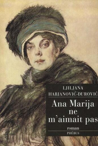 Couverture du livre « Ana marija ne m aimait pas » de Habjanovic-Durovic L aux éditions Phebus