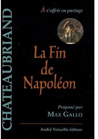 Couverture du livre « La fin de Napoléon » de François-René De Chateaubriand aux éditions Andre Versaille